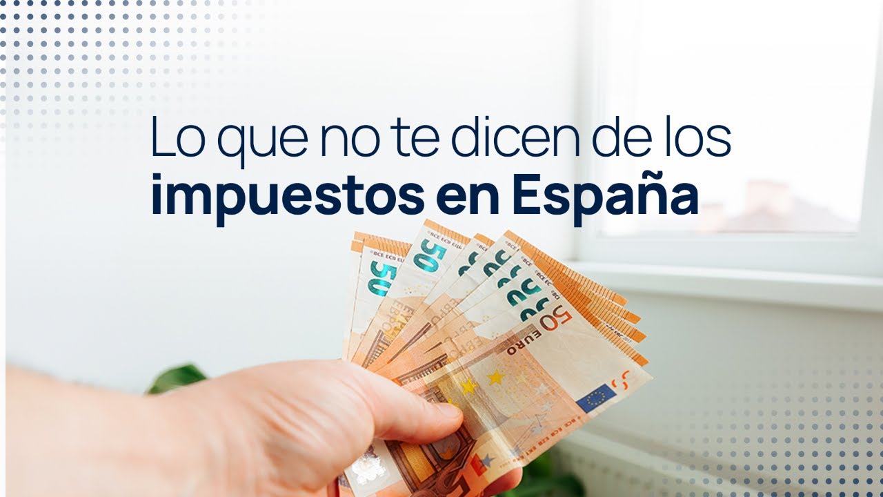 Impuestos en España | Actualizado 2024 💰