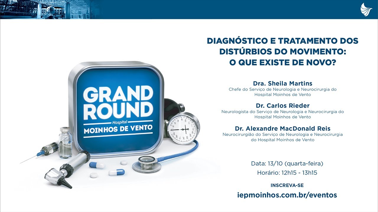 Grand Round | Diagn&oacute;stico e Tratamento dos Dist&uacute;rbios do Movimento: o que existe de novo?