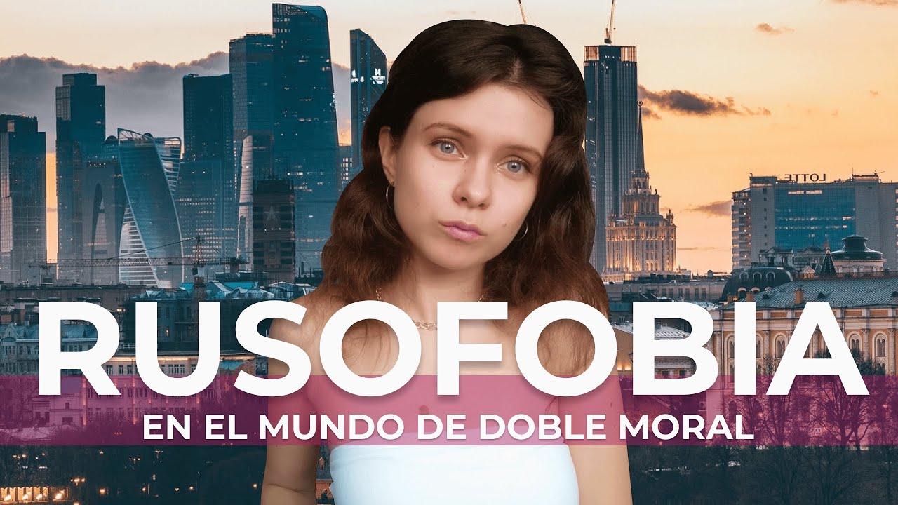 ¿Qué está pasando con el pueblo ruso? | Rusofobia VS Humannidad verdadera