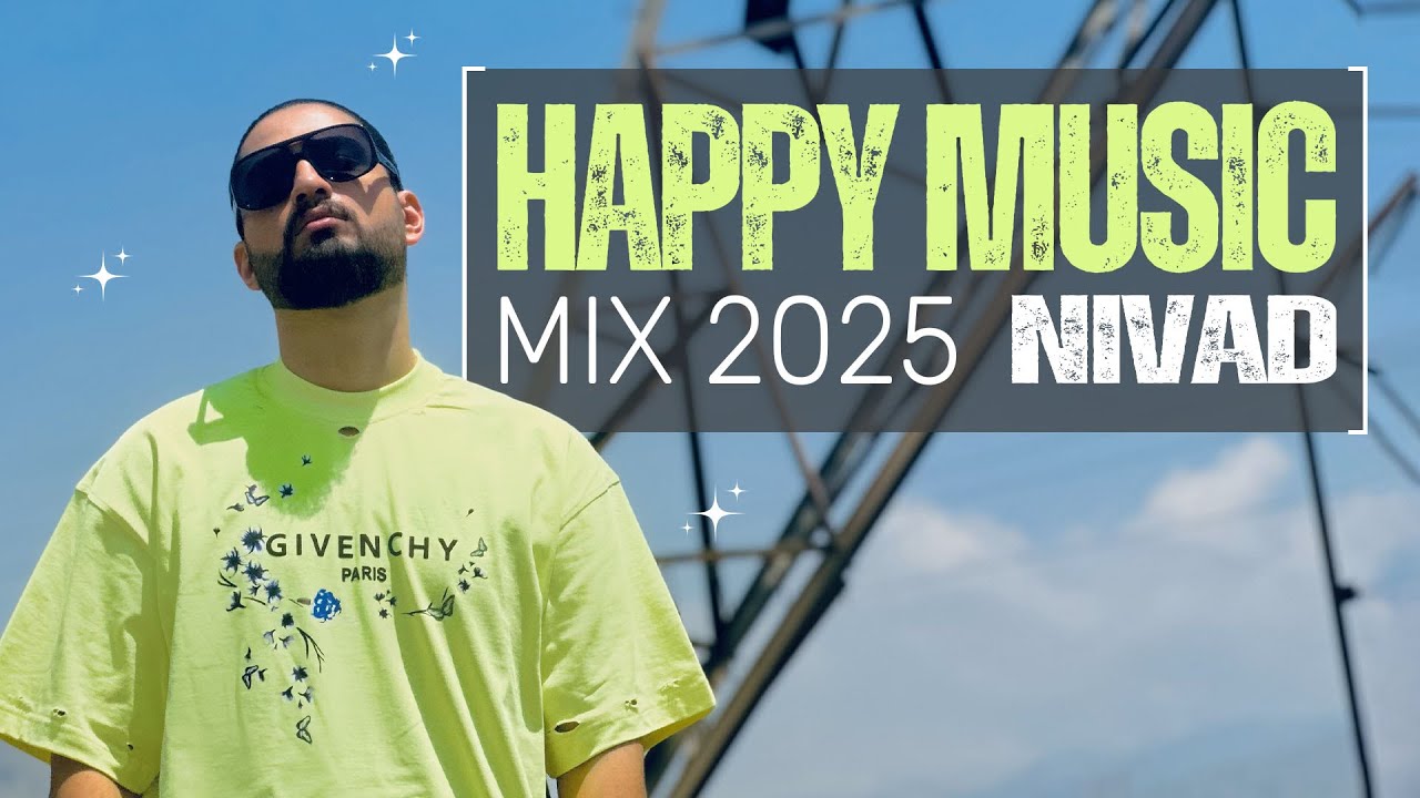 Nivad - Happy Music Mix 2025 ( نیواد - بهترین آهنگ های شاد )