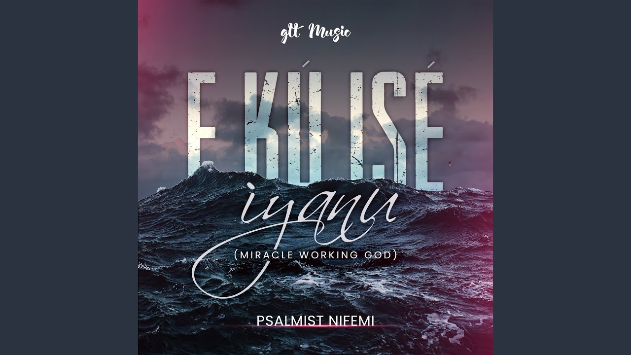 E Ku Ise Iyanu (Miracle Working God)