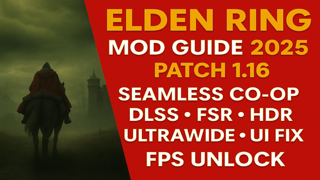 Elden Ring Mod Guide 2025 (Patch 1.16)  Seamless Co-op, DLSS, HDR, Ultrawide, UI & FPS Unlock