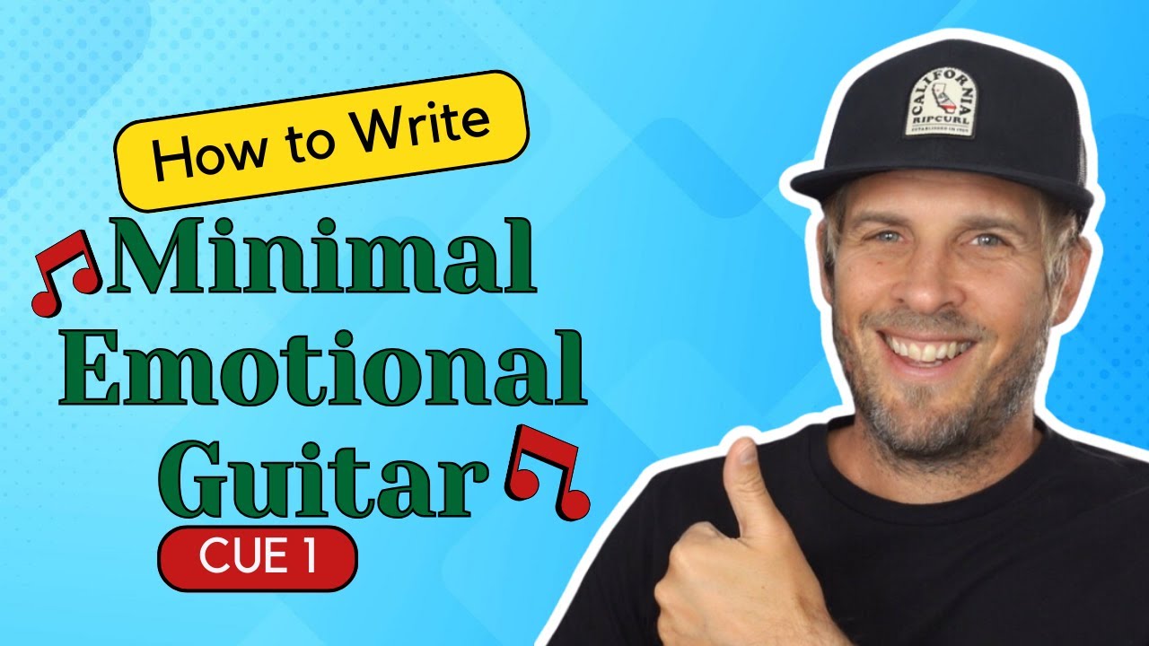 How To Write a Minimal Emotional Guitar Cue Part 1 - WRITING