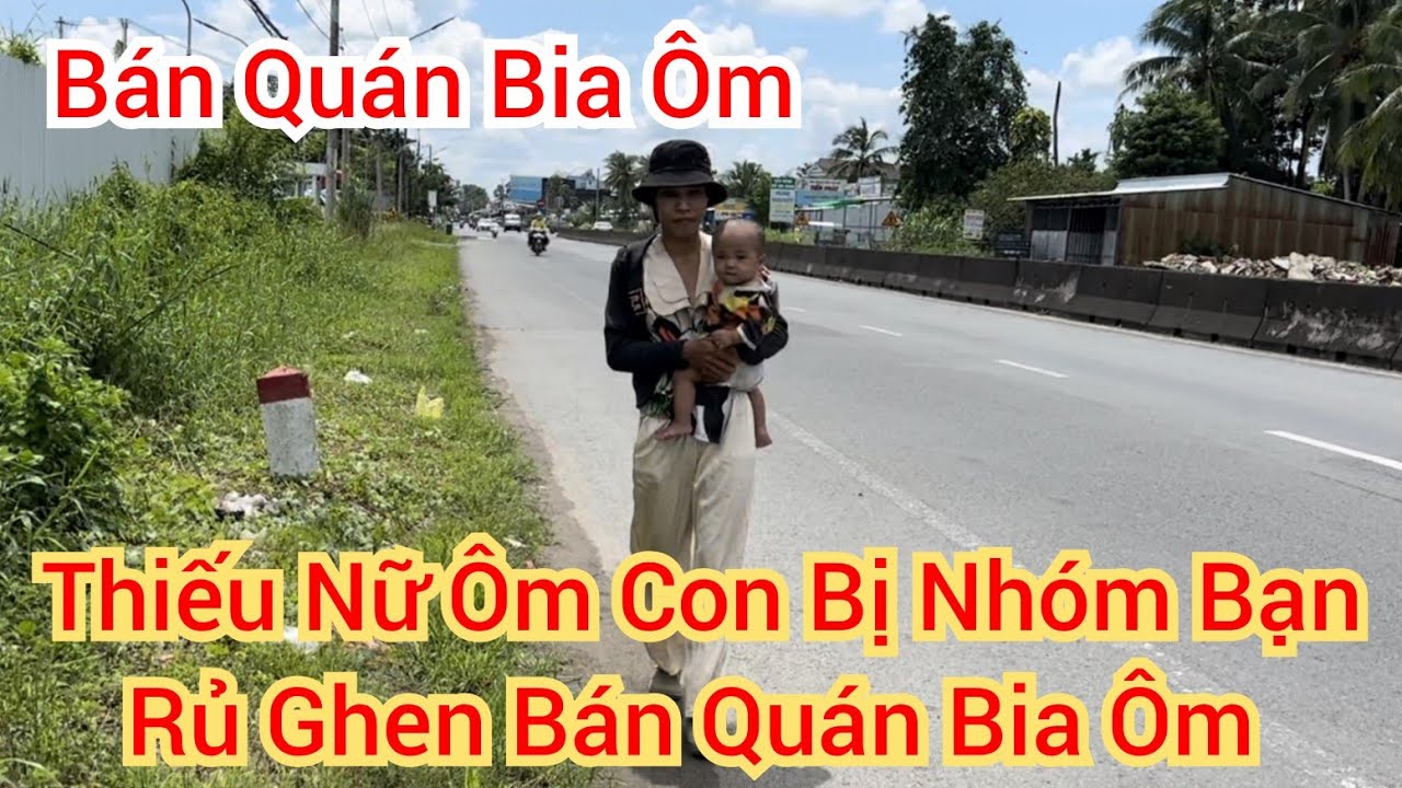 Nghi Ngờ Thiếu Nữ Ôm Con Ra Khỏi Nhà Bị Nhóm Bạn Rủ Ghen Bán Quán Bia Ôm [Thanh Truc Miền Tây