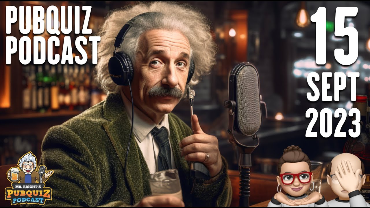 Pubquiz Podcast 15 September 2023