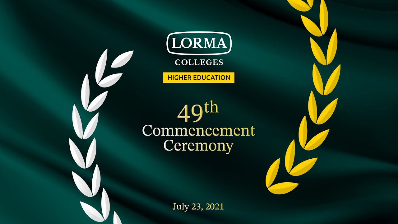 LORMA Colleges 49th Commencement Ceremony