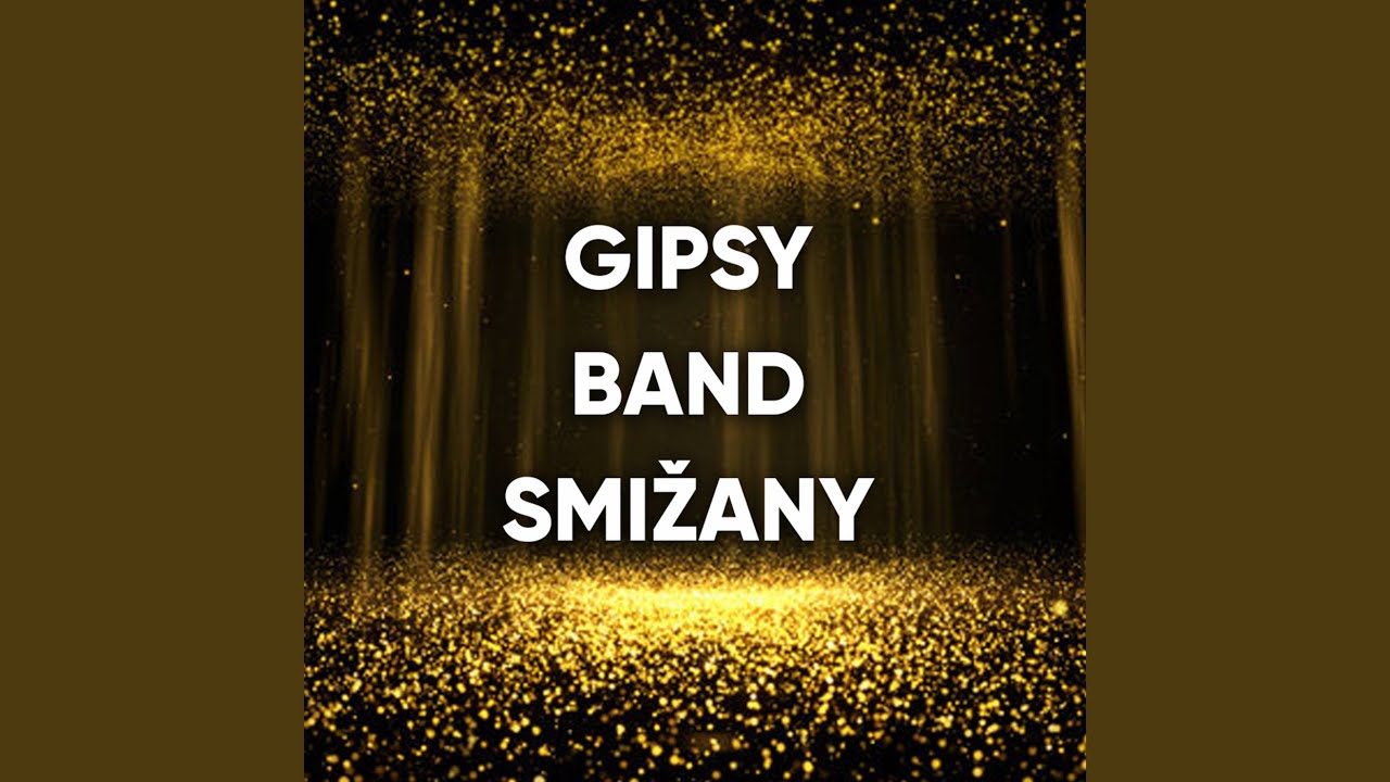 GIPSY BAND SMIŽANY - Čardáš Pre mande