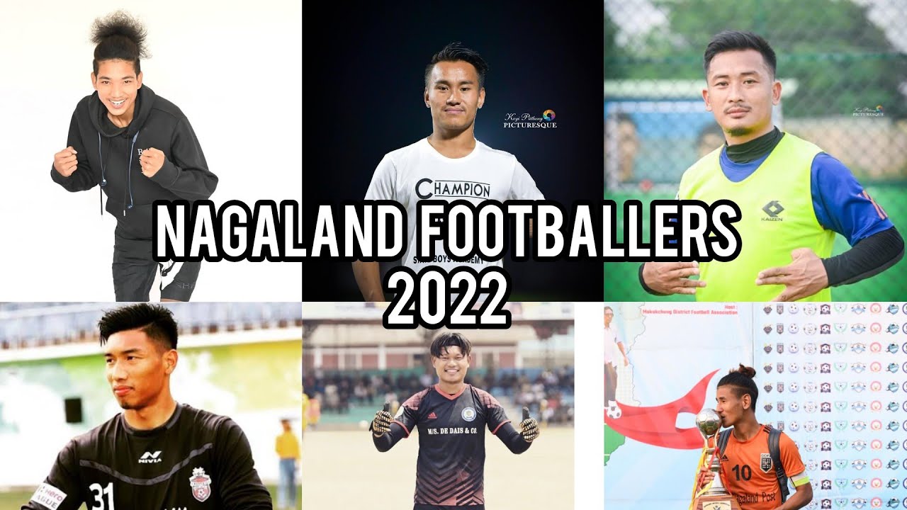 Famous football players of Nagaland | Naga footballers #nagaland2022