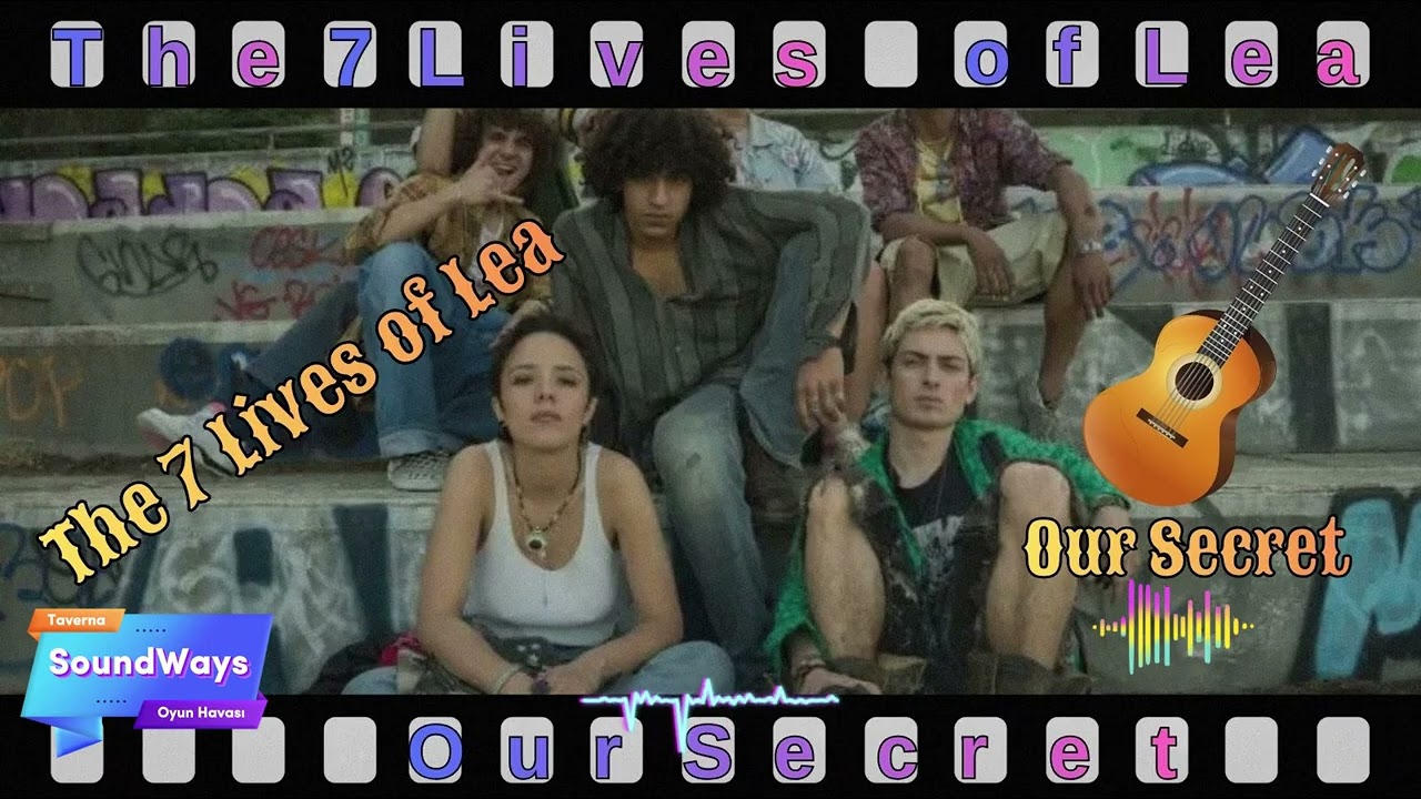 Our Secret – 4 Unique Covers | The 7 Lives of Léa (Rare Soundtrack Version)