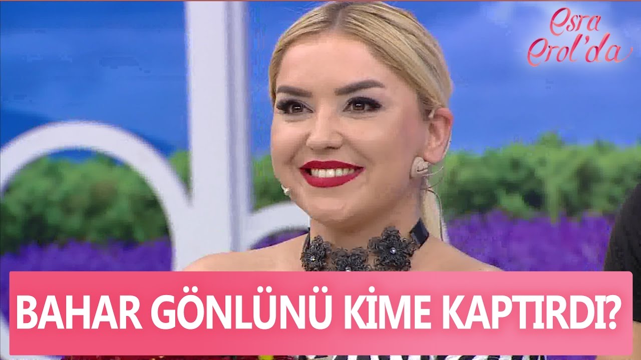 Bahar g&ouml;nl&uuml;n&uuml; kime kaptırdı?- Esra Erol'da 11 Mayıs 2017 - atv