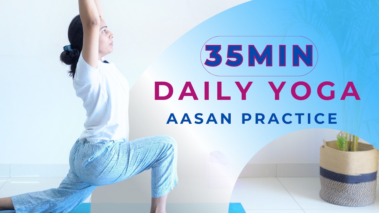 35 Min Daily Morning Yoga Practice ➡️ BEGINNER Friendly Aasan Flow | Yoga for ALL | Hindi