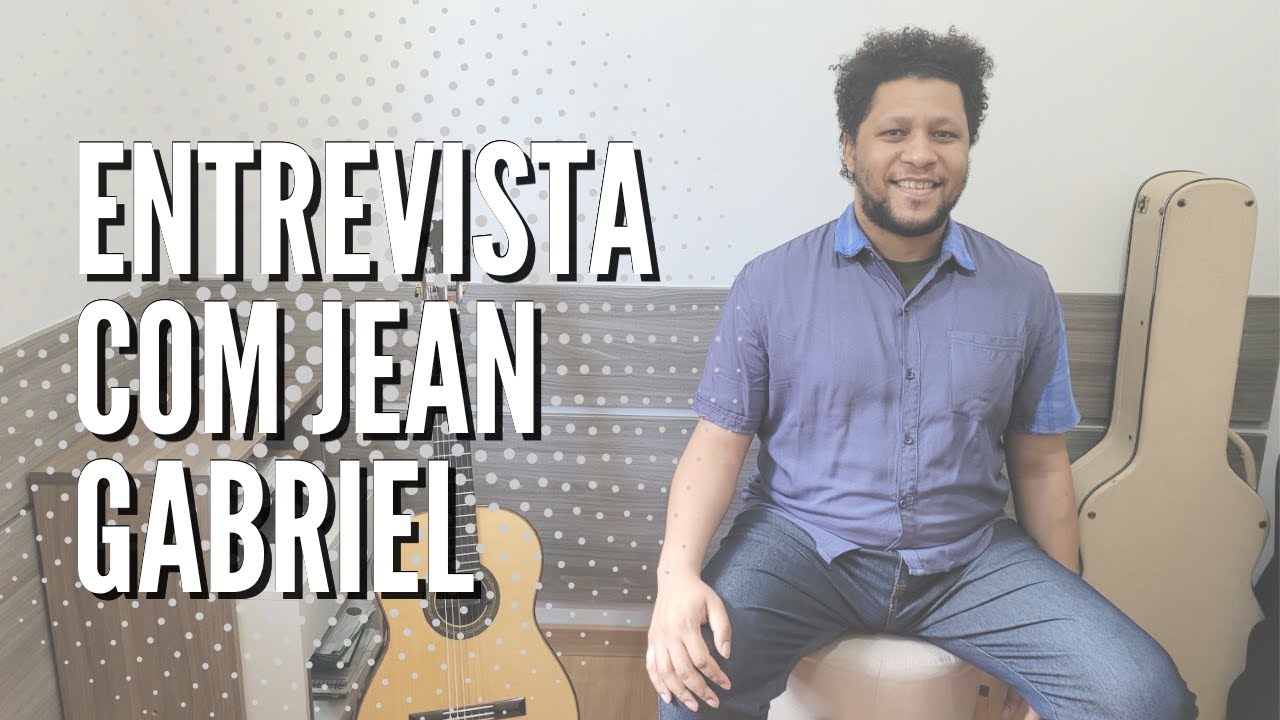 #5 - Entrevista com Jean Gabriel