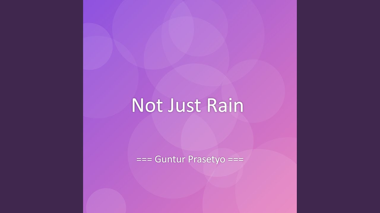Not Just Rain