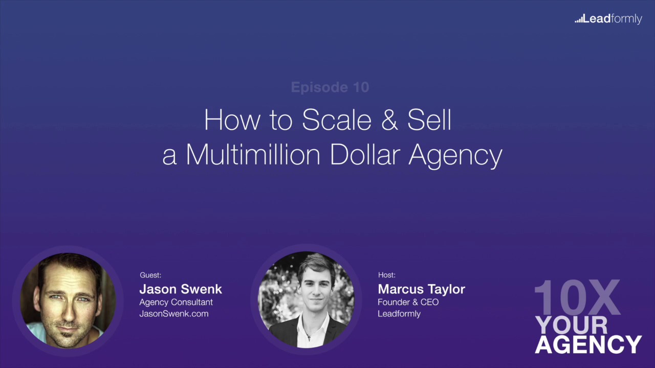 How to Scale & Sell a Multimillion Dollar Agency (Jason Swenk)