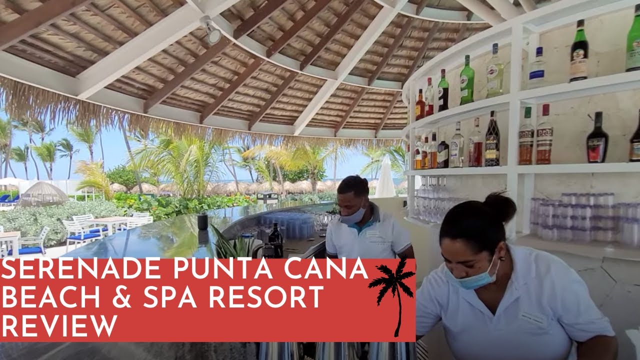Serenade Punta Cana Beach & Spa Resort Review- Dominican Republic