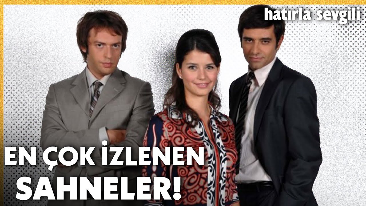 Haftanın En Çok İzlenen Sahneleri - Hatırla Sevgili Özel