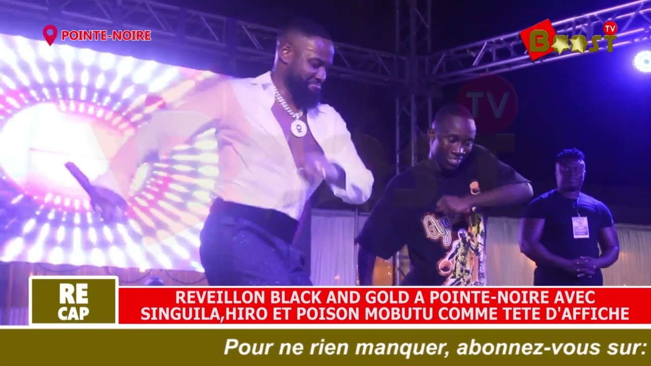 HIRO, SINGUILA, POISON MOBUTU ET LES ARTISTES LOCAUX AU REVEILLON BLACK AND GOLD