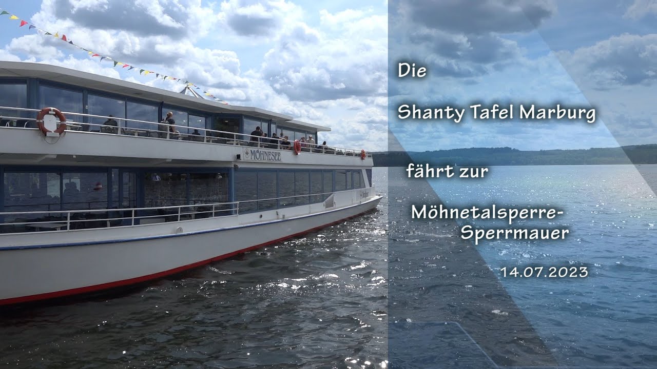 Tagesausflug 2023 zur Möhnetalsperre-Sperrmauer,  mit der Shantytafel - Marburg