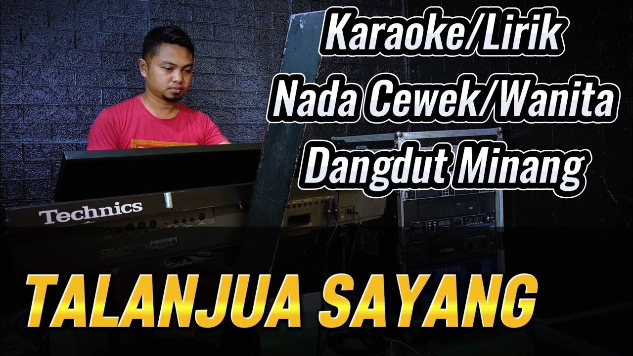 TALANJUA SAYANG ( Dangdut Minang ) - Karaoke/Lirik Nada WANITA