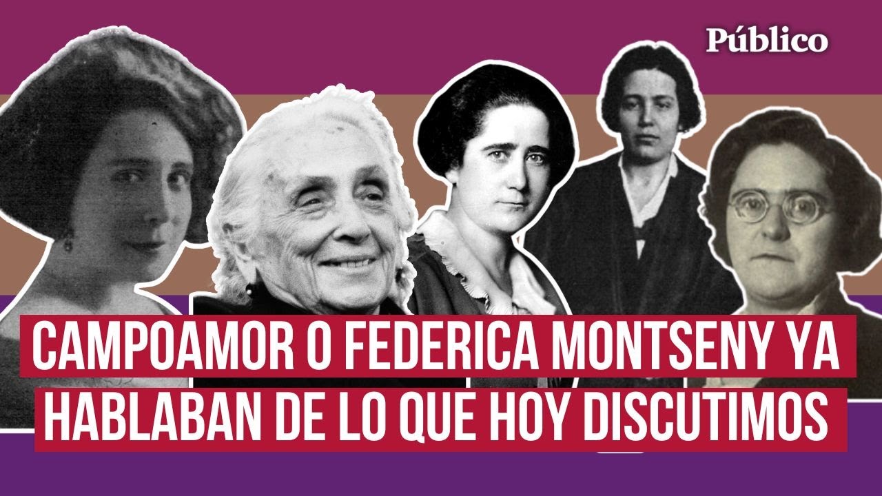 Las hijas de la República: Clara Campoamor o Federica Montseny hablaban de lo que aún discutimos hoy