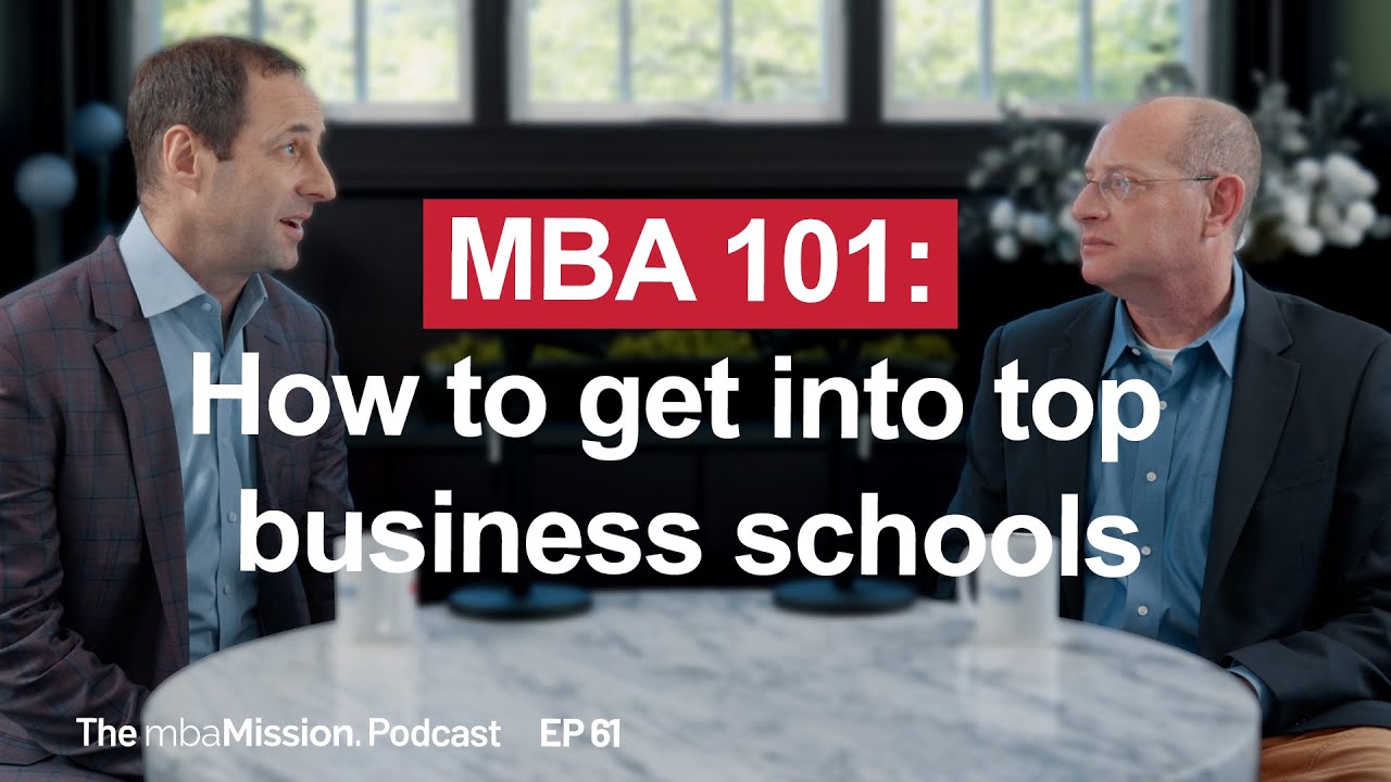 MBA 101: All You Need to Know About Business School | Ep 61
