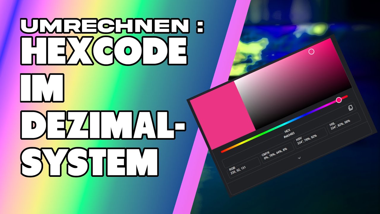Farbcode: Hexadezimalsystem zu Dezimalsystem umrechnen | für RGB und CYMK | Erklärung | Deutsch