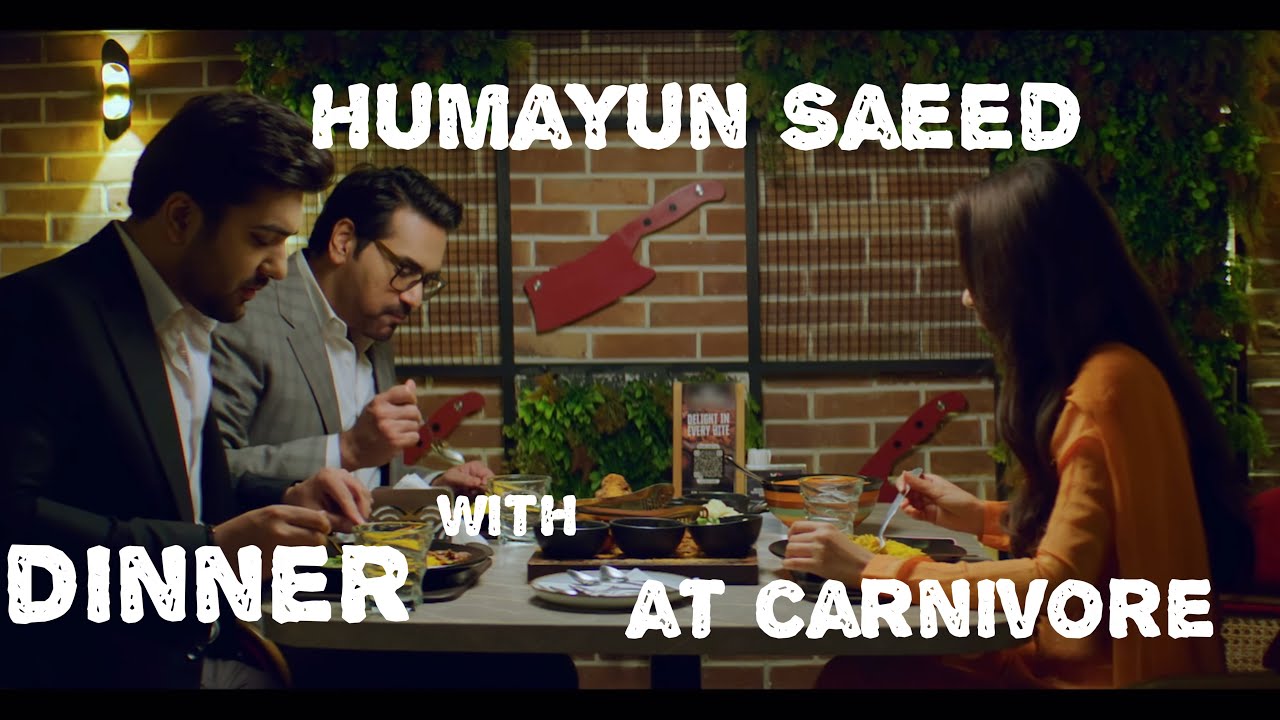 DINNER WITH  HUMAYUN SAEEDAND  SAJAL ALY AT CARNIVORE 🥩🍖