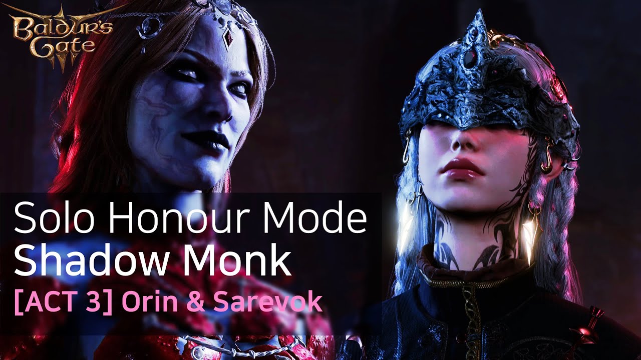 [Act 3] Baldur's Gate 3 Solo Shadow Monk Honour - Orin & Sarevok Anchev