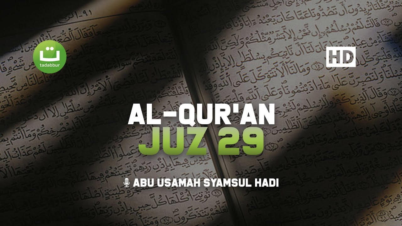 Juz 29 Murottal oleh Abu Usamah | Bacaan yang Membuat Hati Tenang | Tadabbur Daily