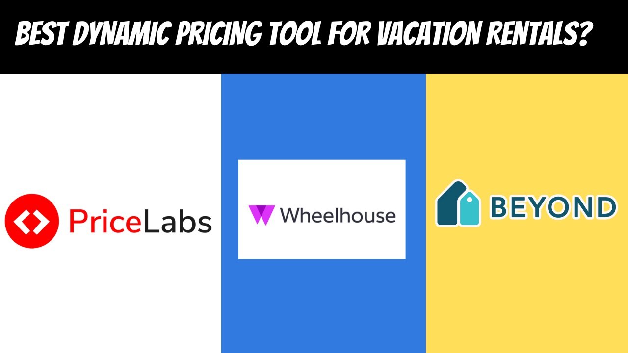 PRICELABS VS BEYOND PRICING VS WHEELHOUSE ( BEST DYNAMIC PRICING TOOL FOR VACATION RENTALS?)
