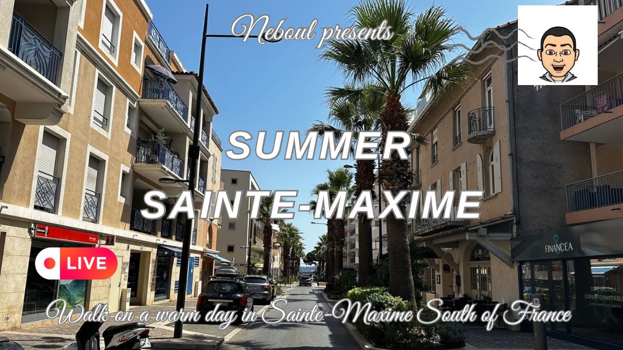 Warm Summer Day Live in Sainte-Maxime, South of France