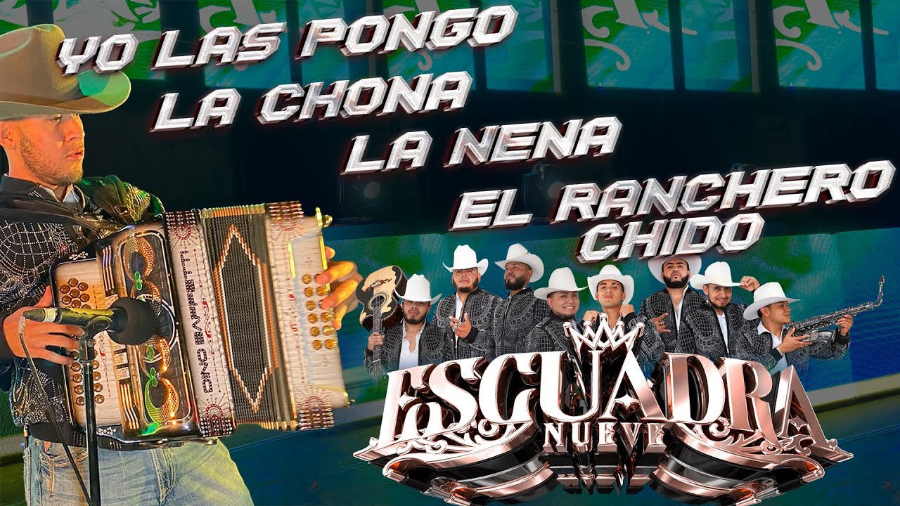 Yo las pongo | La Chona | La Nena | El Ranchero Chido / Escuadra 9 - El Sauz San Luis de la Paz Gto