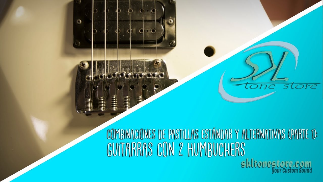 Guitarra con dos humbuckers - Combinaciones estándar y alternativas (Parte 1)
