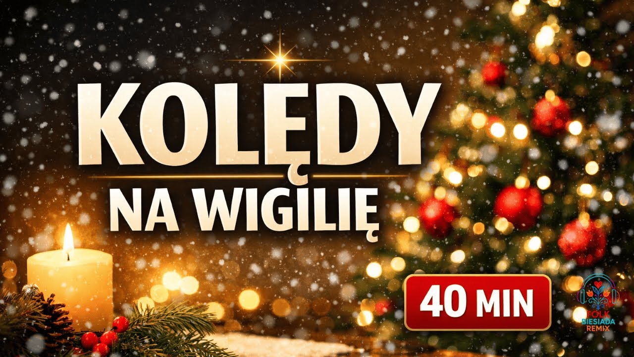 Najpiękniejsze Polskie Kolędy – Składanka na Wigilię 40 min