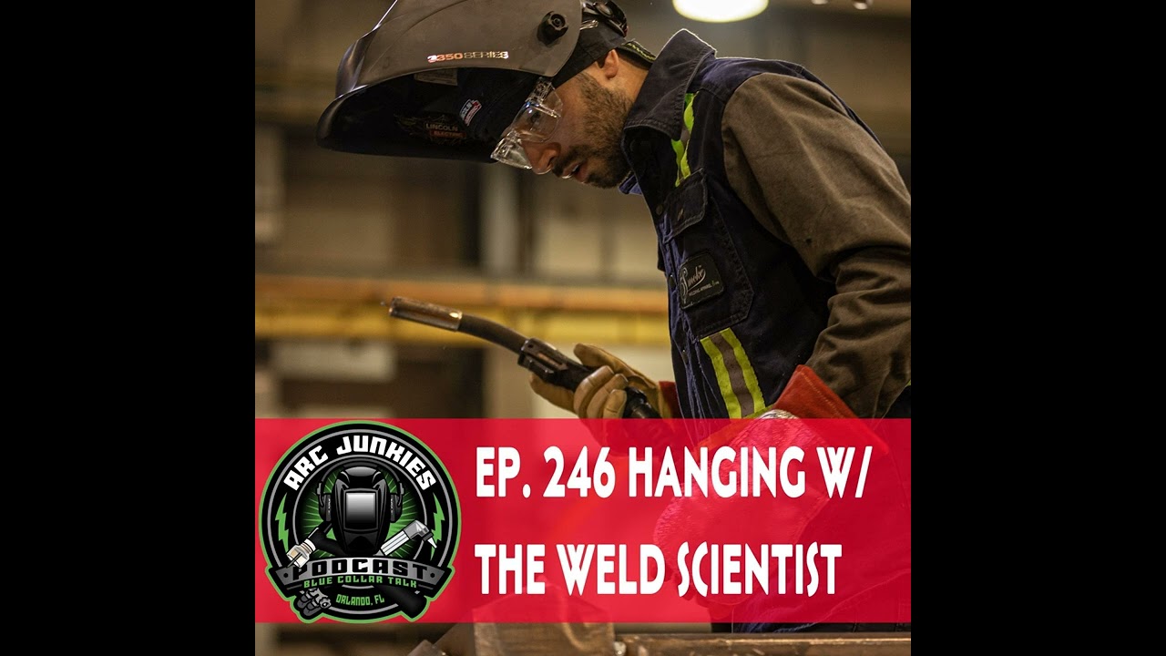 246. Hanging with the Weld Scientist