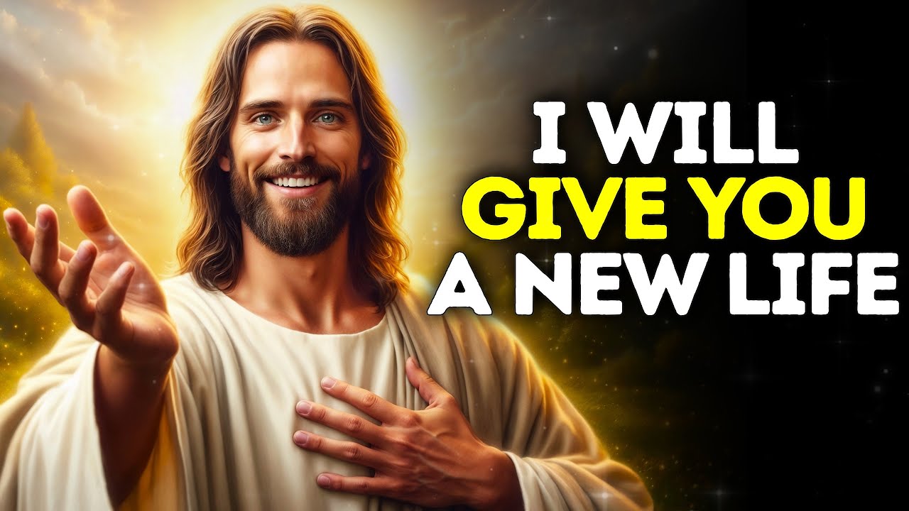 God Says- I WILL GIVE YOU A NEW LIFE | God | Gods Message Now Today | God's Message Now For You