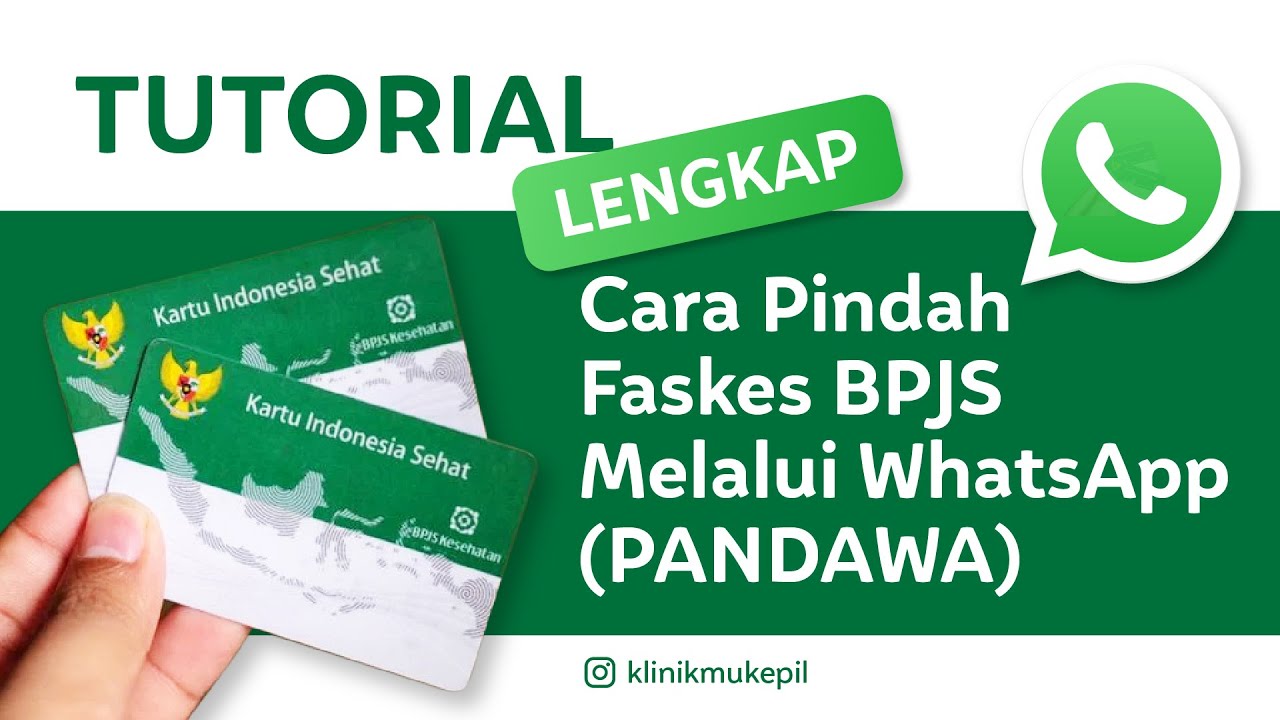 Tutorial Lengkap Cara Mengubah / Pindah Faskes BPJS Hanya Melalui Whatsapp (PANDAWA)
