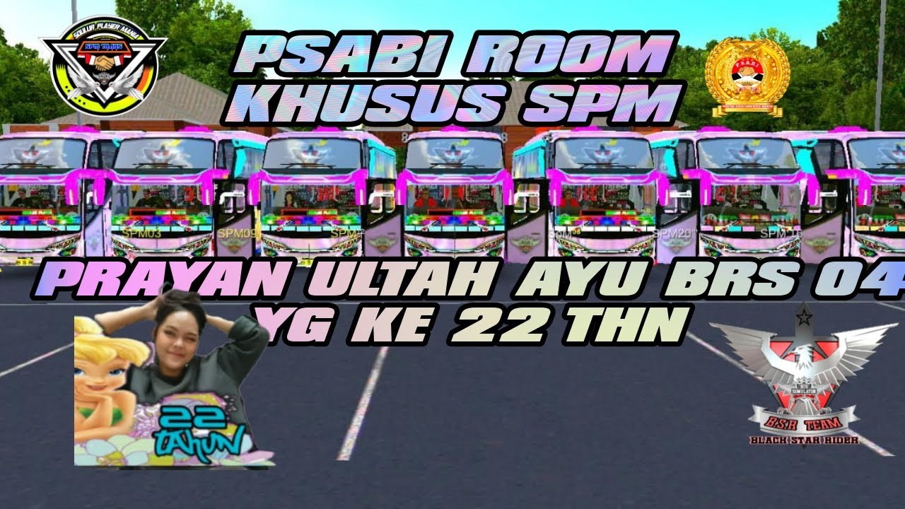 #ULTAH AYU BSR 04  KE 22 THN SUPORT #PSABI  ALL DRIVRER SPM
