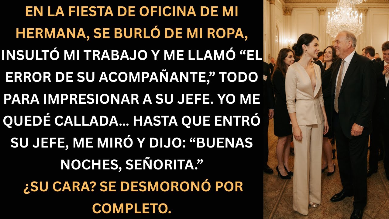 Mi hermana me humilló en su fiesta de trabajo… hasta que llegó su jefe y cambió todo