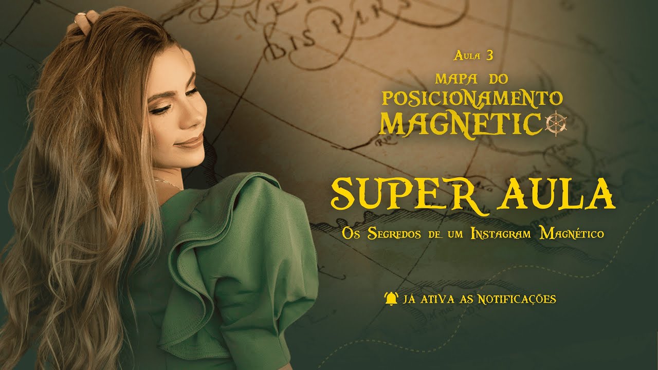 Os Segredos de um Instagram Magn&eacute;tico | Aula #03 - Mapa do Posicionamento Magn&eacute;tico