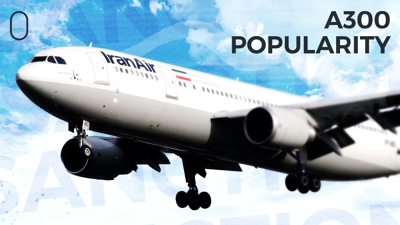 Why The Airbus A300 Is Still Popular In Iran