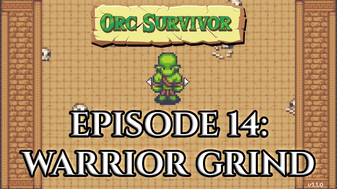 Warrior grind and life catch up | Orc Survivor | Episode 14