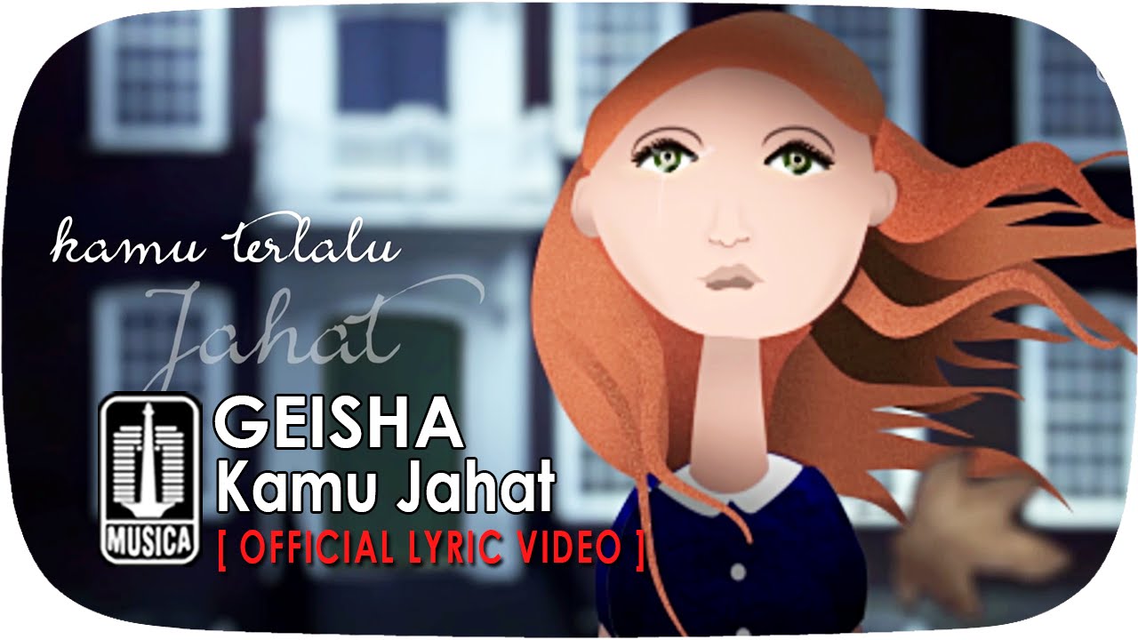 GEISHA - Kamu Jahat (Official Lyric Video)