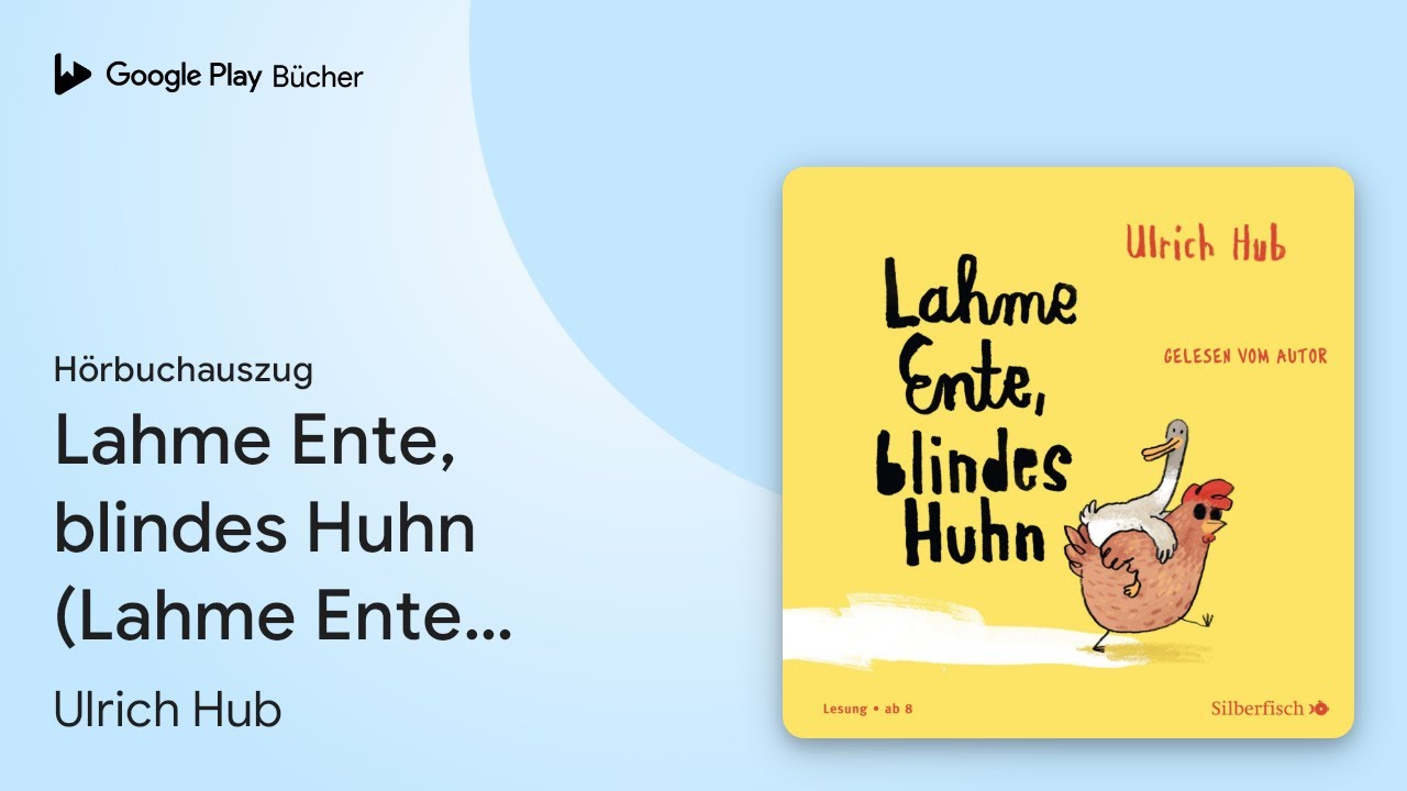 &bdquo;Lahme Ente, blindes Huhn (Lahme Ente, blindes&hellip;&ldquo; von Ulrich Hub&nbsp;&middot; H&ouml;rbuchauszug