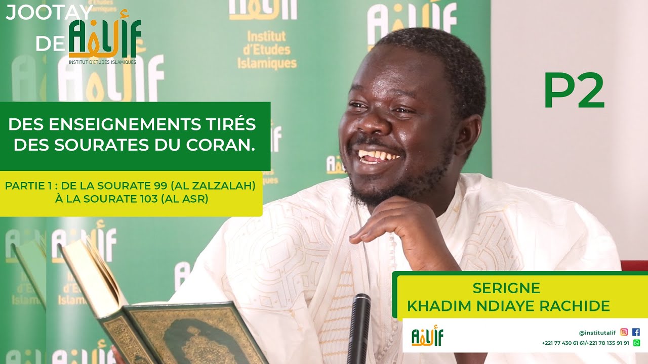JOOTAY ALIF: S.Khadim Ndiaye / PARTIE 2 : De la sourate 99 (Al Zalzalah) à la sourate 103 (Al Asr)