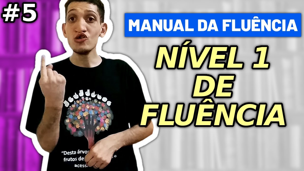 Manual da Fluência #5 : Como alcançar o nível 1?!