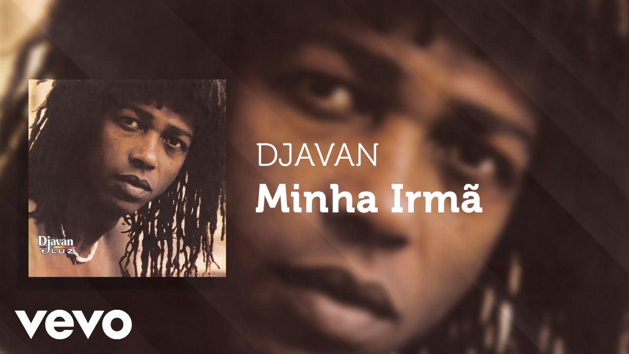 Djavan - Minha Irm&atilde; (&Aacute;udio Oficial)