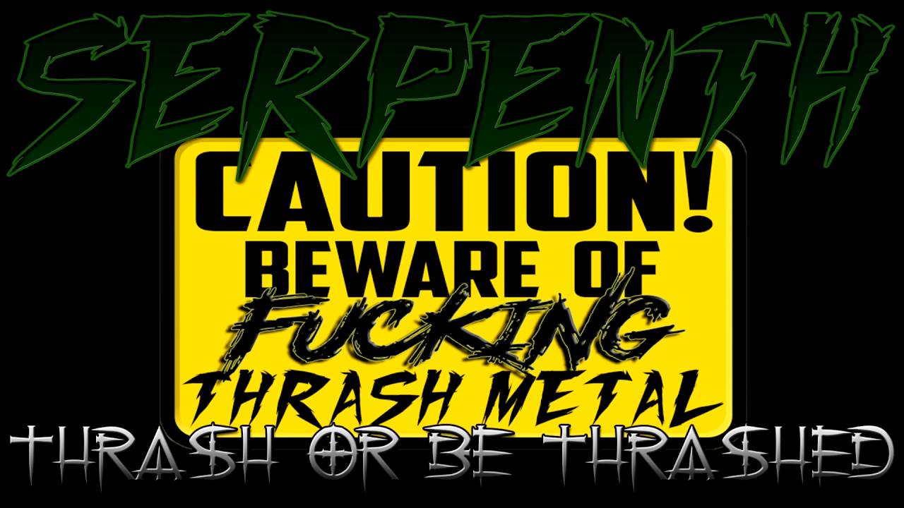 Serpenth - Thrash or be Thrashed