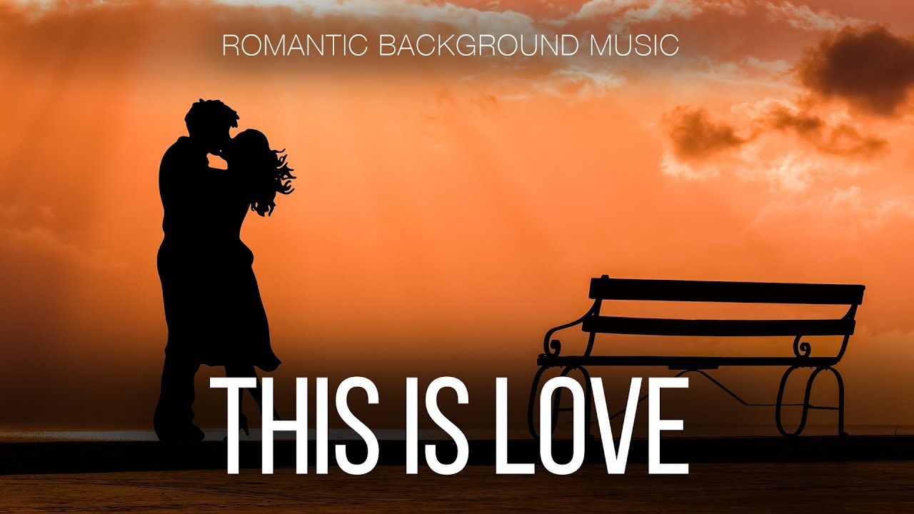 Free Music / Romantic Cinematic Background Music For Videos / This Is Love