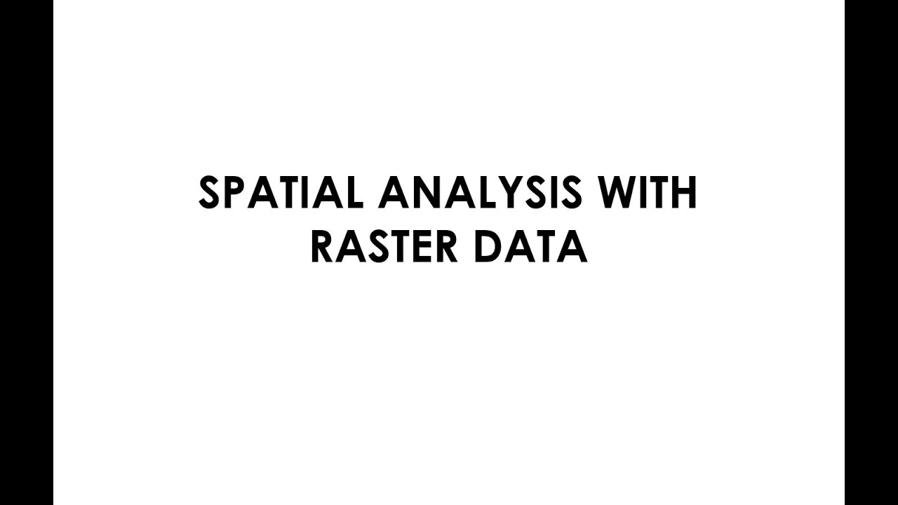 Spatial Analysis with Raster Data